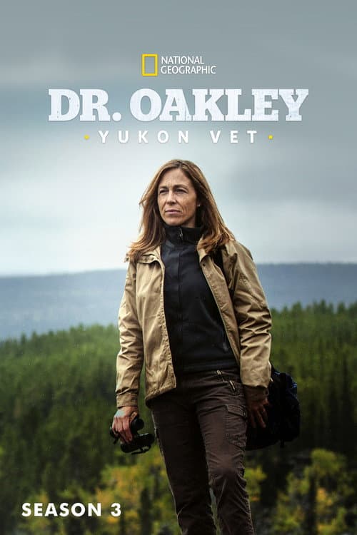 Dr. Oakley, Yukon Vet Season 3 poster