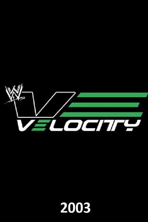 WWE Velocity WWE Velocity - 2003 poster