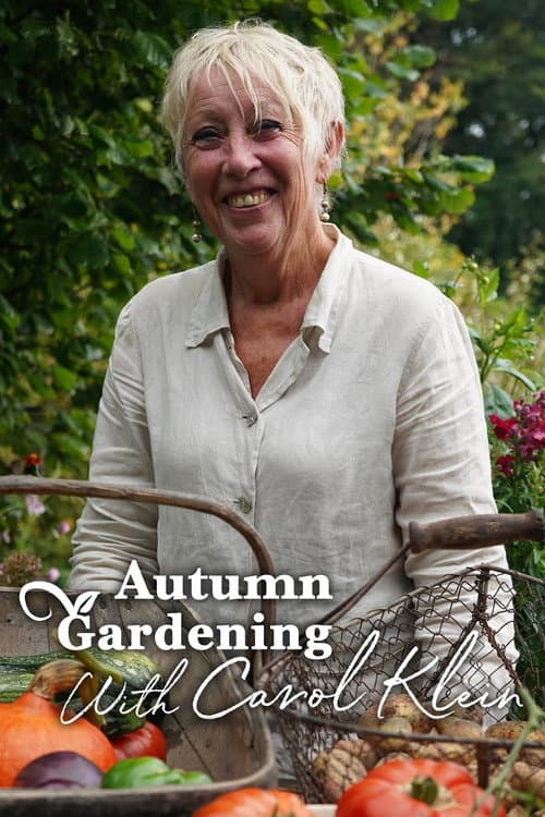 Gardening with Carol Klein Autumn Gardening with Carol Klein poster