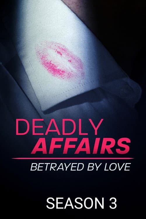 Deadly Affairs: Betrayed by Love Season 3 poster