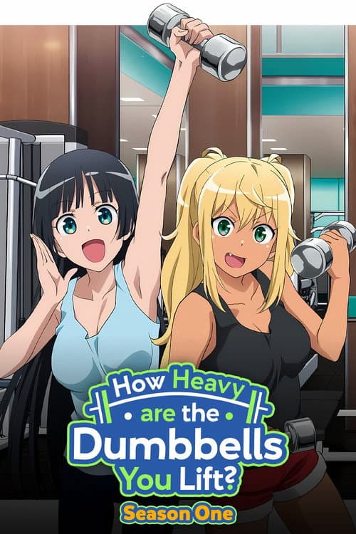 How Heavy Are the Dumbbells You Lift? Season 1 poster