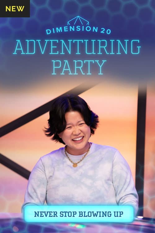 Dimension 20's Adventuring Party All About "Never Stop Blowing Up" poster