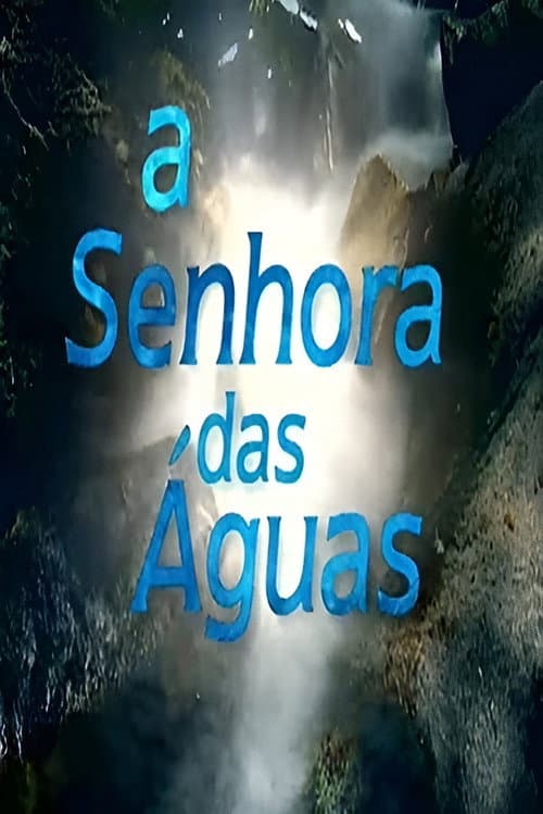 A Senhora das Águas Season 1 poster