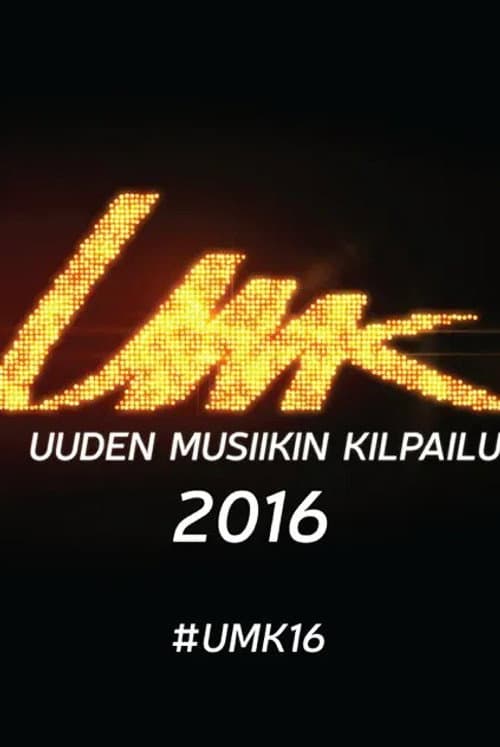 Uuden Musiikin Kilpailu UMK 2016 poster