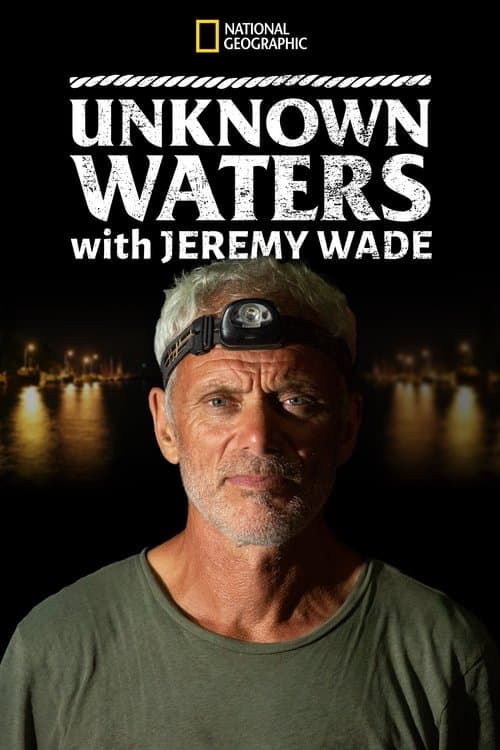 Unknown Waters with Jeremy Wade Season 1 poster