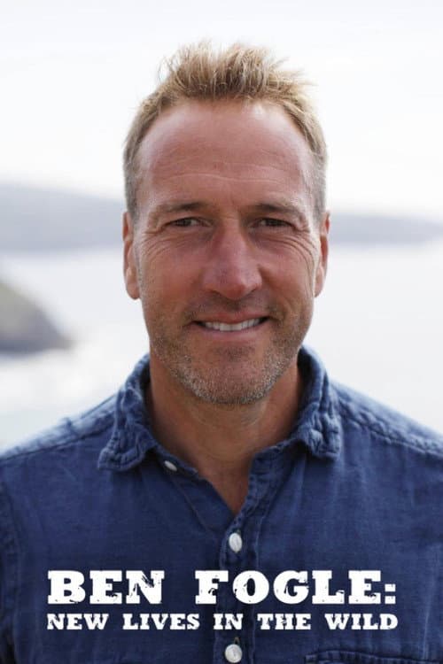 Ben Fogle: New Lives in the Wild Season 16 poster
