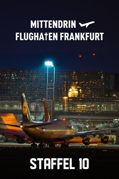 Mittendrin - Flughafen Frankfurt Season 10 poster