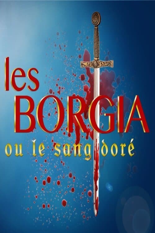 The Borgia, or the Golden Blood Season 1 poster