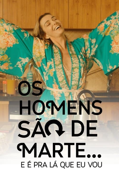 Os Homens São de Marte... E é pra Lá que Eu Vou Season 4 poster
