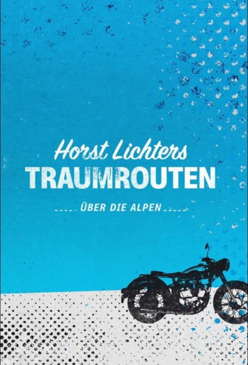 Horst Lichters Traumrouten Season 1 poster