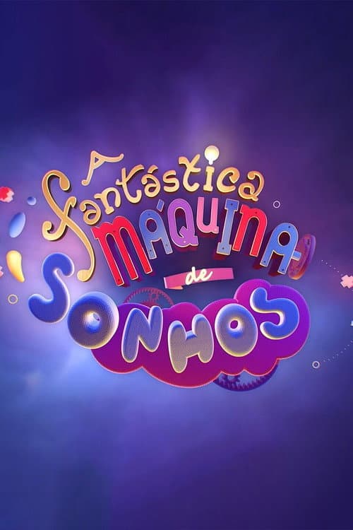 A Fantástica Máquina de Sonhos Season 1 poster