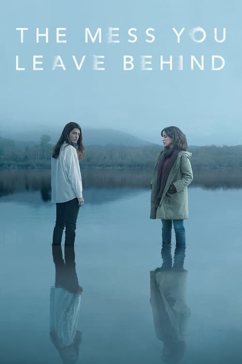 The Mess You Leave Behind Miniseries poster