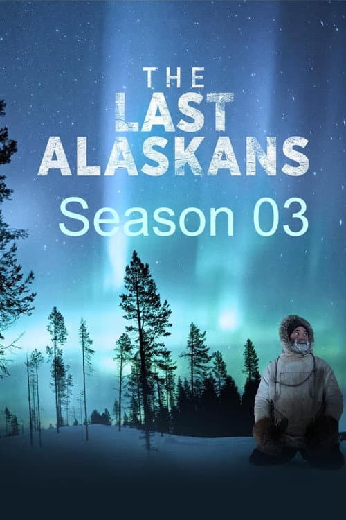 The Last Alaskans Season 3 poster