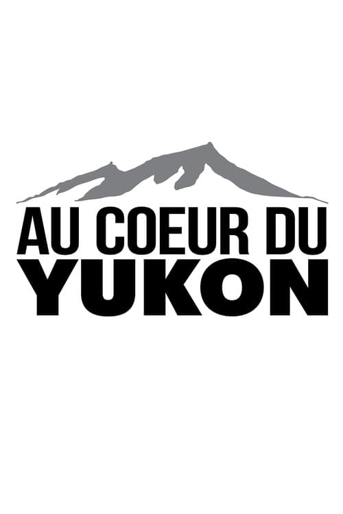 Au coeur du Yukon Season 2 poster