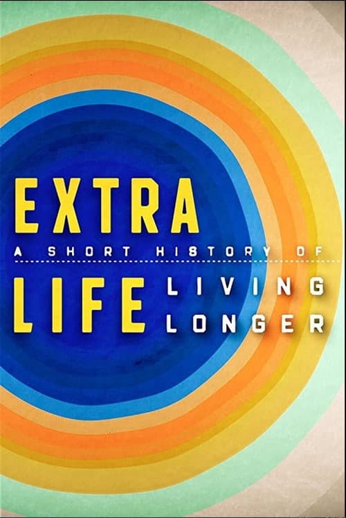 Extra Life: A Short History of Living Longer Season 1 poster