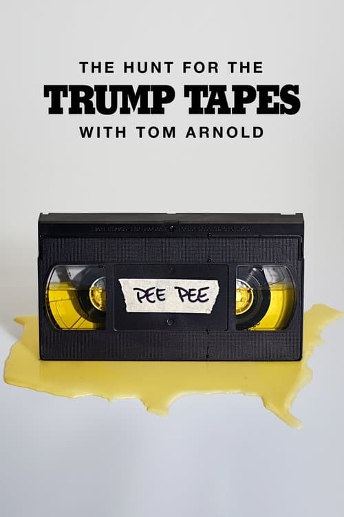 The Hunt for the Trump Tapes With Tom Arnold Season 1 poster
