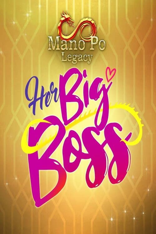 Mano Po Legacy Her Big Boss poster
