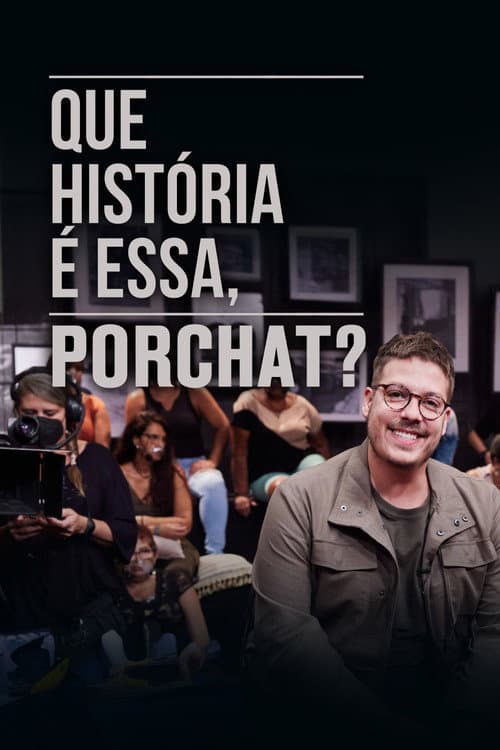 Que História é Essa, Porchat? Season 4 poster