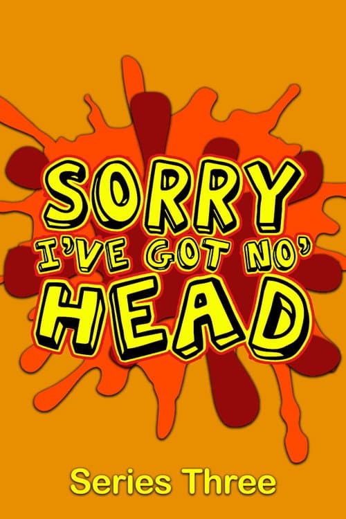 Sorry, I've Got No Head Season 3 poster
