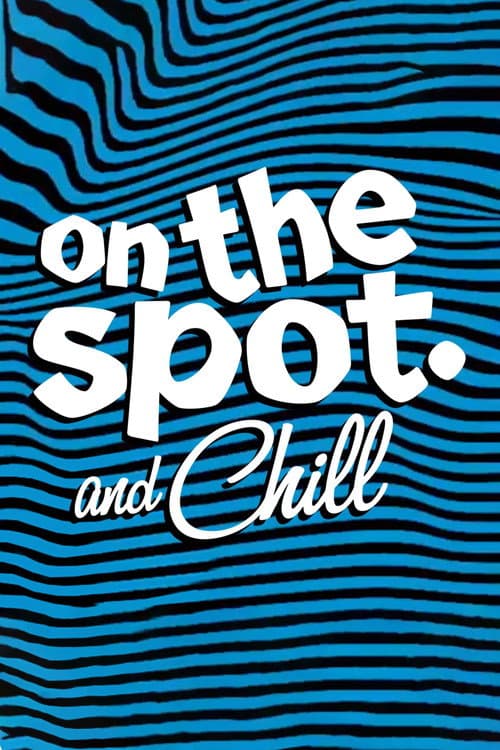 On the Spot On The Spot and Chill poster