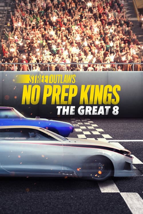 Street Outlaws: No Prep Kings: The Great Eight Season 1 poster