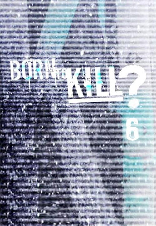 Born to Kill? Season 6 poster