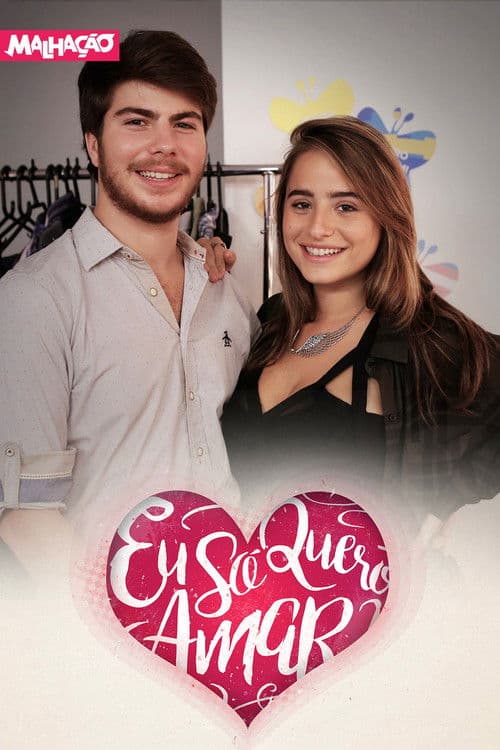 Malhação: Eu Só Quero Amar Season 1 poster
