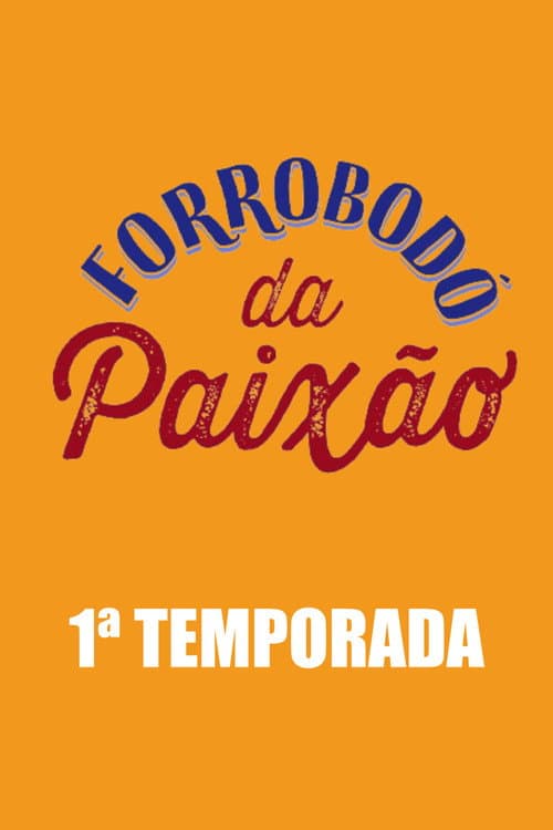 Forrobodó da Paixão Season 1 poster