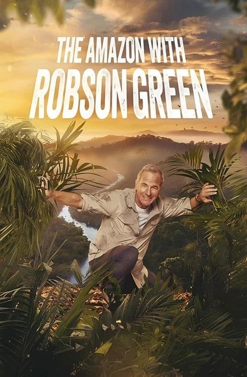 Into the Amazon with Robson Green Series 1 poster