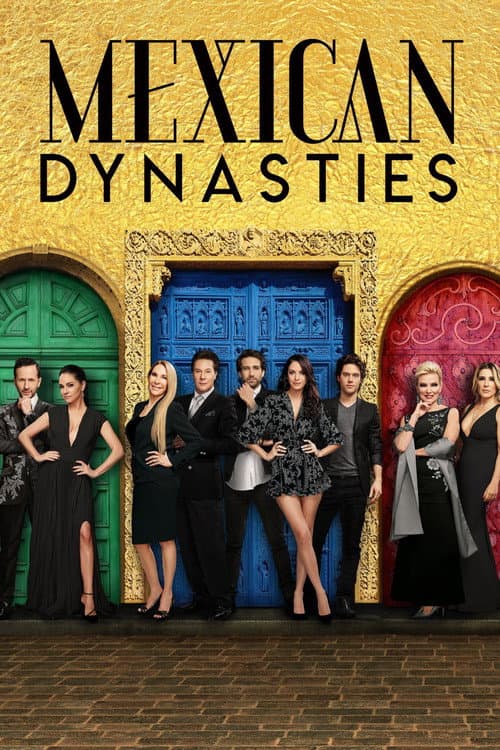 Mexican Dynasties Season 1 poster
