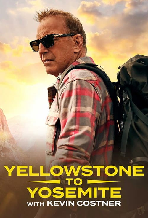 Yellowstone to Yosemite with Kevin Costner Miniseries poster