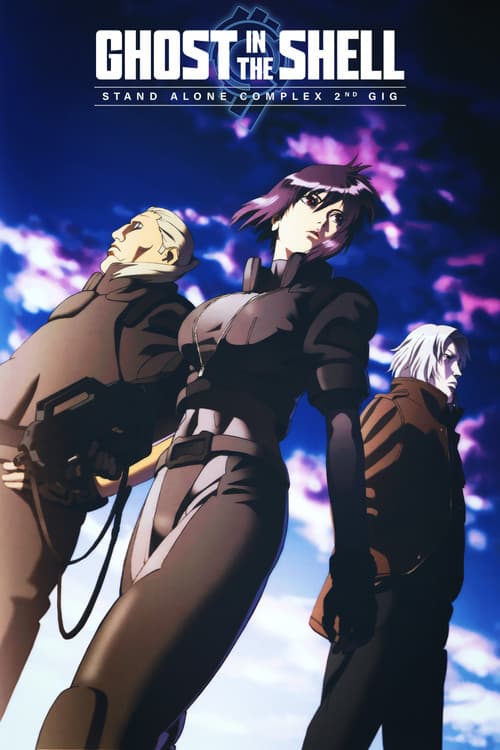 Ghost in the Shell: Stand Alone Complex Ghost in the Shell: Stand Alone Complex 2nd GIG poster