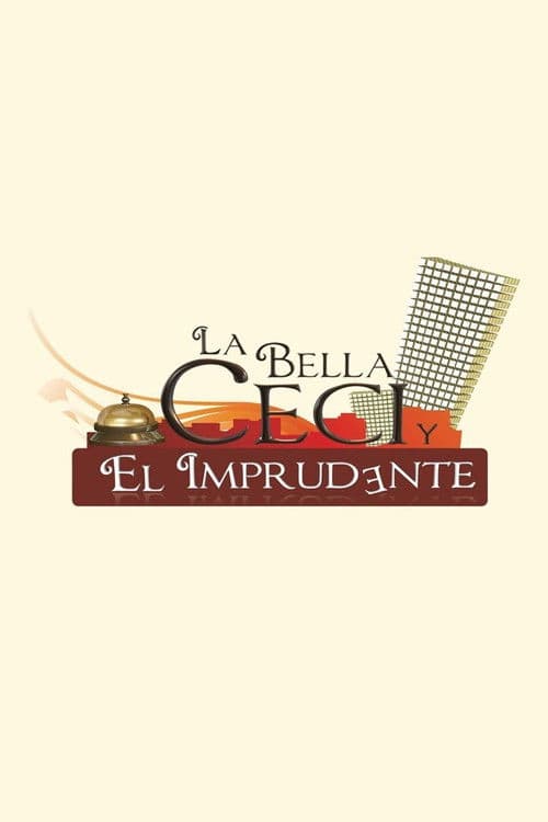 La Bella Ceci y El Imprudente Season 1 poster