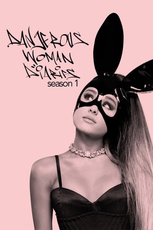 Ariana Grande: Dangerous Woman Diaries Season 1 poster