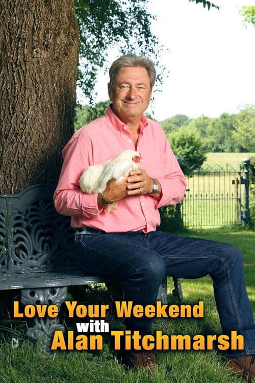 Love Your Weekend with Alan Titchmarsh Season 1 poster