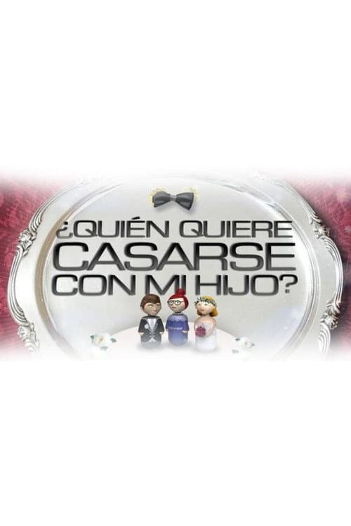 Quién quiere casarse con mi hijo Season 1 poster