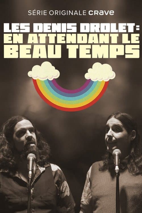 Les Denis Drolet - En attendant le beau temps Season 1 poster