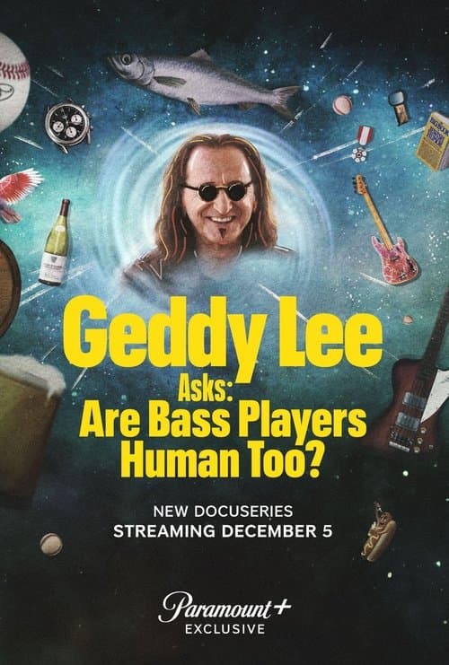 Geddy Lee Asks: Are Bass Players Human Too? Season 1 poster