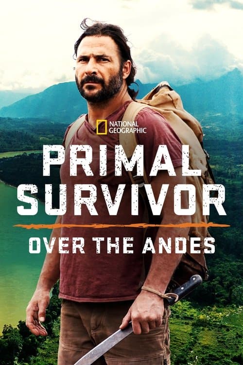 Primal Survivor: Over the Andes Season 1 poster