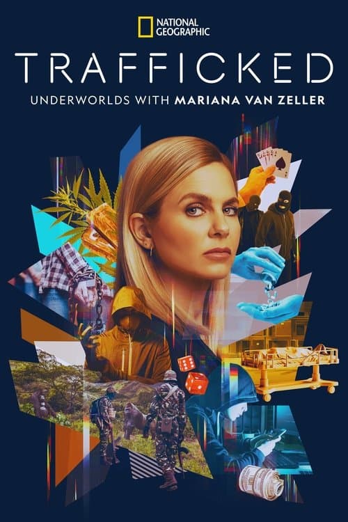 Trafficked: Underworlds with Mariana van Zeller Season 1 poster