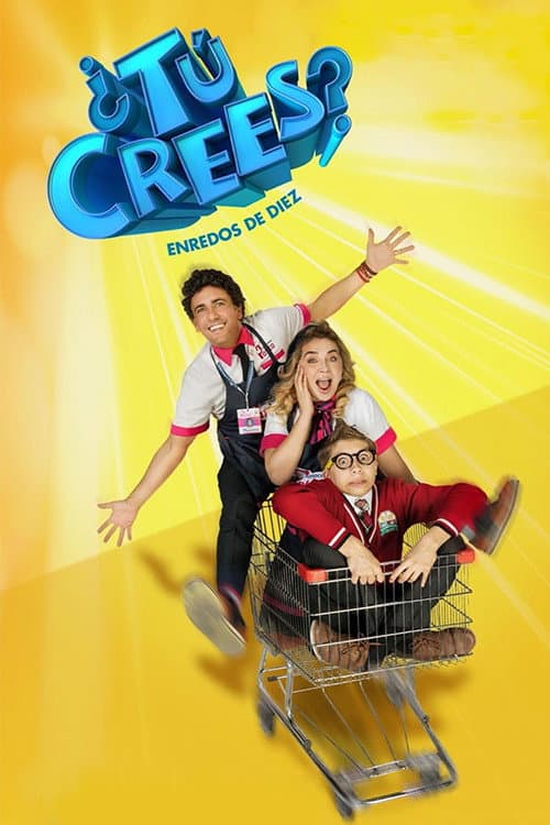 ¿Tú Crees? Enredos de Diez Season 1 poster