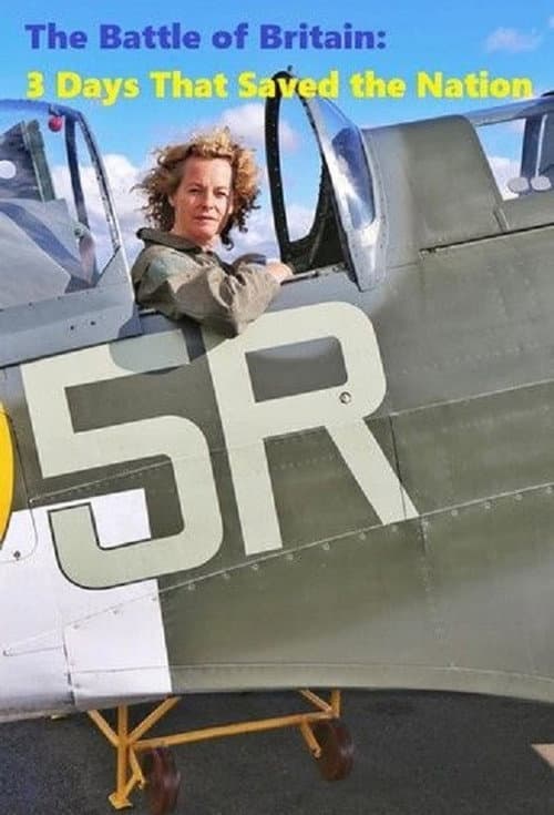 The Battle of Britain: 3 Days That Saved the Nation Season 1 poster