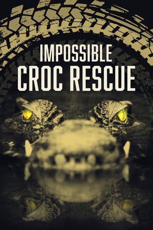 Impossible Croc Rescue Season 1 poster