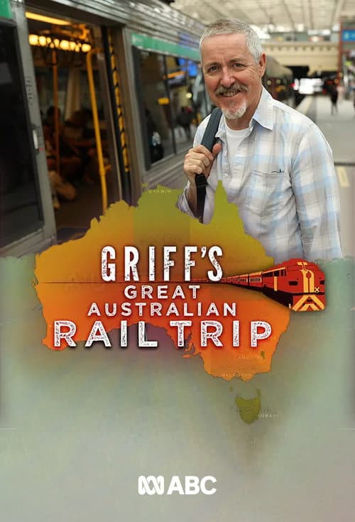 Griff's Great Australian Rail Trip Season 1 poster