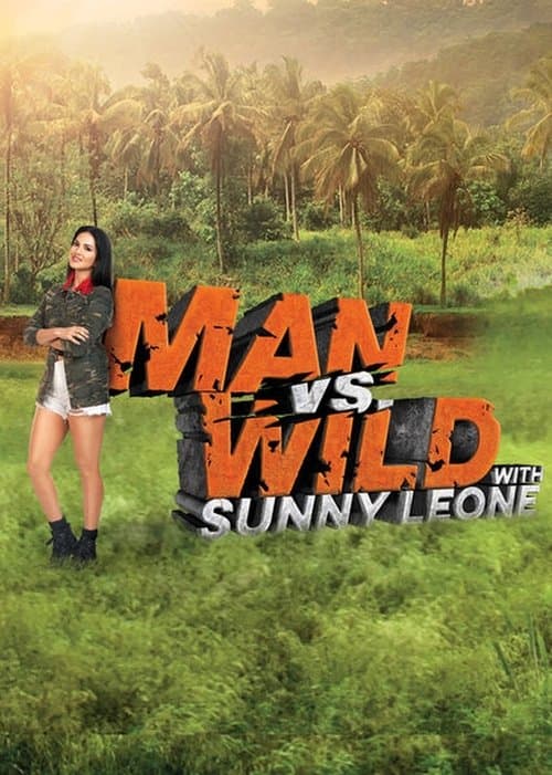 Man vs Wild with Sunny Leone Season 1 poster