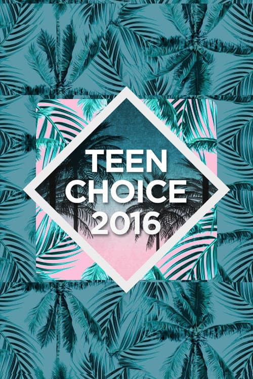 Teen Choice Awards 2016 Teen Choice Awards poster