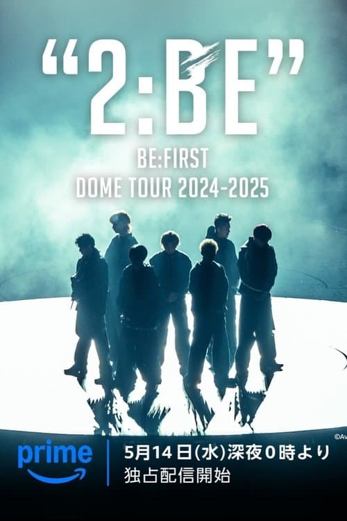 BE:FIRST DOME TOUR 2024-2025 "2:BE" Season 1 poster