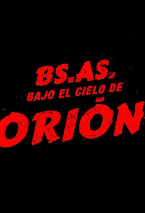 Buenos Aires Under The Orion Sky Season 1 poster