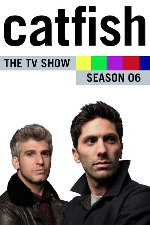 Catfish: The TV Show Season 6 poster