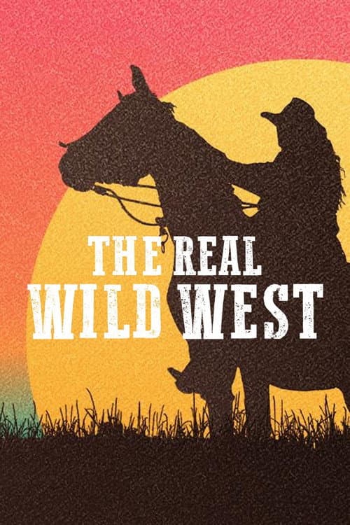 The Real Wild West Limited Series poster